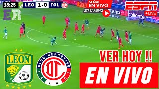 León vs. Toluca en vivo, Donde Ver, A Que Hora Juega Jornada 6 Clausura 2025 hoy