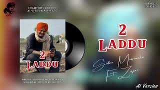 2 Laddu ( Ai Version ) Sidhu Moosewala ft Zafar | Badshah Beat Records | Latest Punjabi Song 2024