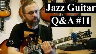 Jazz Guitar Q&A #11 - Positions, Jazz Licks, Left Hand Fatigue, Practice without Amp