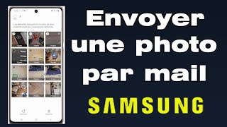 Comment envoyer une photo par mail avec un Samsung