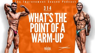 314: What's The Point Of A Warm-Up - The Improvement Season Podcast