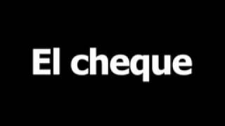 Spanish word for check is el cheque