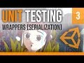 Unit Testing - Part III | Wrapper (Serialization) | Unity Tutorial