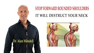 STOP Forward Rounded Shoulders -- It's Destructing Your Neck / Dr Mandell