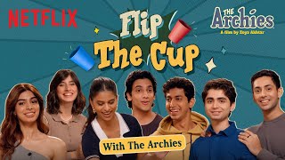 The Archies Play Flip The Cup | Suhana, Agastya, Khushi, Vedang, Yuvraj, Mihir and Dot