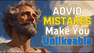 AOVID Mistakes That Make You Extremely Unlikeable | STOICISM