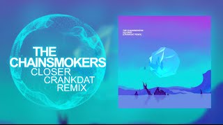 Future Bass ● The Chainsmokers Feat. Halsey - Closer (Crankdat Remix)