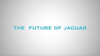 THE FUTURE OF JAGUAR