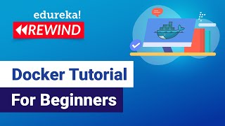 Docker Tutorial for Beginners | What is Docker | Docker Container | Edureka | DevOps Rewind - 2