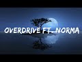 Ofenbach - Overdrive ft. Norma Jean Martine  | 15p Lyrics/Letra