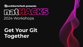 Get your Git Together | natHACKS 2024