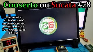 Paguei R$30 neste All in One AOC da Feira Nº9, será que deu conserto? Conserto ou Sucata - #28