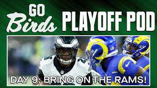 Go Birds! Playoff Pod, Day 9: Bring On The Rams!