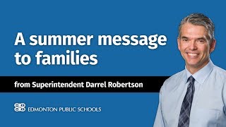 A summer message to families from Superintendent Darrel Robertson