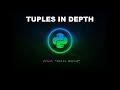 Tuples In Depth - Python Programming