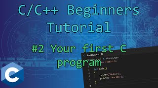 0x02 - Your first C program | C/C++ Beginners Tutorial