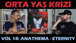 Orta Yaş Krizi vol 18: Anathema - Eternity