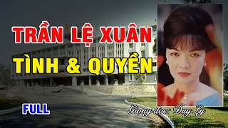 Trần Lệ Xuân, tình và quyền (full) | Duy Ly Radio