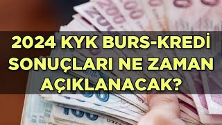 2024 KYK BURS-KREDİ SONUÇLARI NE ZAMAN AÇIKLANACAK?