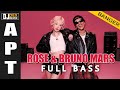 APT ROSE & BRUNO MARS | BANGER FULL BASS | DJ DEX REMIX