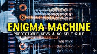 Why the Enigma Machine Was Actually Flawed