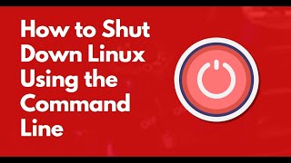 Linux Shutdown Command