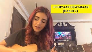 Uchiyaan Dewaraan (Baari 2) - Bilal Saeed & Momina Mustehsan | Acoustic Cover