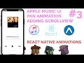 #3 Apple Music UI Now Playing Pan Animation | React Native | Adding ScrollView