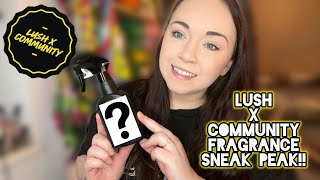 LUSH X COMMUNITY FRAGRANCES SNEAK PEAK! | I got my hands on one, YAY!🫶