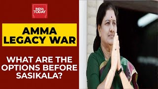 Amma Legacy War: What Are The Options Before Sasikala? | Tamil Nadu Polls 2021 | India Today