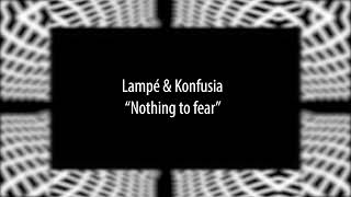 Lampé \u0026 Konfusia - Nothing to fear (Alula Tunes)