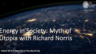 Energy In Society: Myth of Utopia with Richard Norris