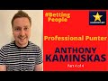 #BettingPeople Interview ANTHONY KAMINSKAS Professional Punter 4/4