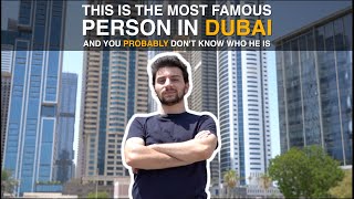 This Is The Most Famous Person in Dubai