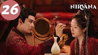 ENG SUB | Love of Nirvana | EP26 | 流水迢迢 | Ren Jialun, Li Landi, Xu Zhengxi