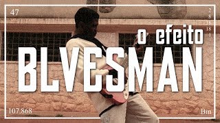 o efeito BLVESMAN