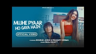 MUJHE PYAAR HO GAYA HAIN  Sourav Joshi Vlogs, Pragati Verma   Saaj Bhatt, Sandeep Batraa   Love song