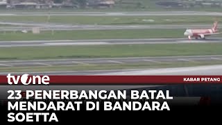 Puluhan Penerbangan Gagal Mendarat di Bandara Soetta Akibat Banjir | Kabar Petang tvOne