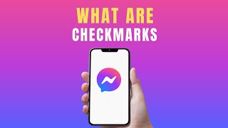 What Do The Checkmarks Mean On Messenger