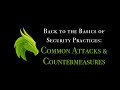 Common Attacks and Countermeasures: Back to the Basics of Security Practices