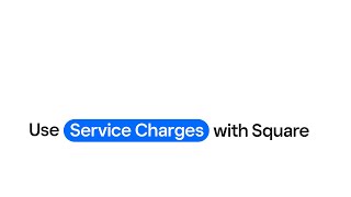 How to Add Service Charges on Square | A Step-By-Step Guide