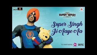 Super Singh Ji Aaye Aa  Punjabi Song  Super Singh   Diljit Dosanjh & Sonam Bajwa