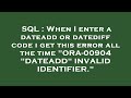 SQL : When I enter a dateadd or datediff code i get this error all the time 