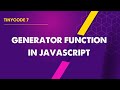 TinyCode7: Generator function in JavaScript