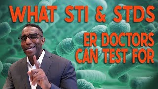 What STIs or STDs can ER Doctors Test For | Dr Geoffrey | Emergency Medicine Physician