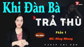 Truyện tâm lí xã hội Mc Hồng Nhung - Khi đàn bà trả thù P1 - Địa ngục