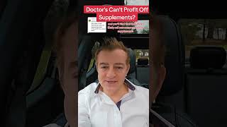 Doctor's CAN make a profit off natural supplements! #supplements #natural #conspiracy