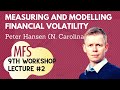 Peter Hansen on Measuring And Modelling Financial Volatility [9th Macro Finance Society Workshop]