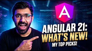 What's NEW in Angular 21? | My top picks