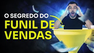 O SEGREDO DO FUNIL DE VENDAS